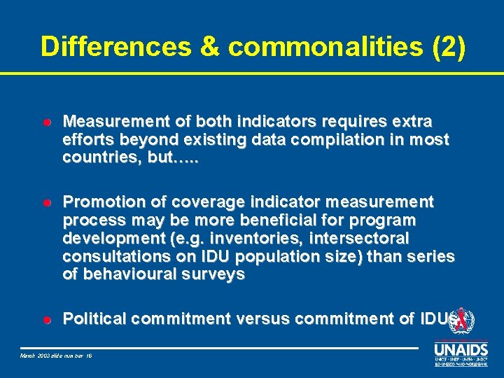 Differences & commonalities (2) l Measurement of both indicators requires extra efforts beyond existing