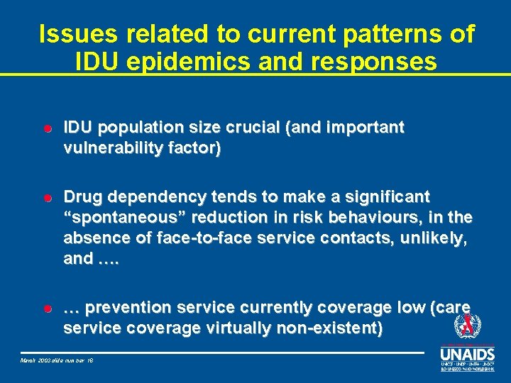 Issues related to current patterns of IDU epidemics and responses l IDU population size