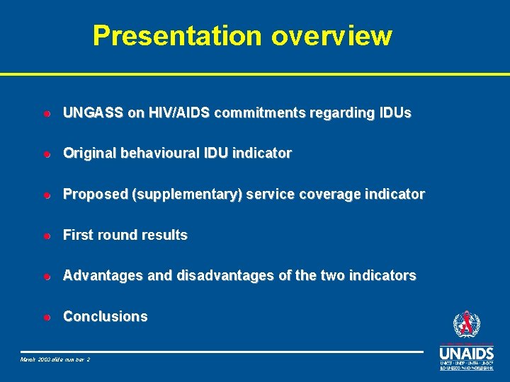 Presentation overview l UNGASS on HIV/AIDS commitments regarding IDUs l Original behavioural IDU indicator