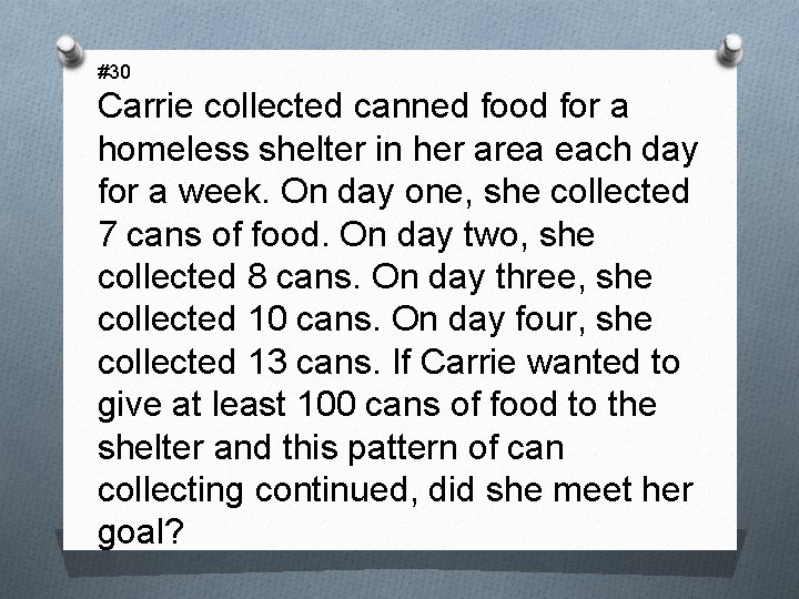 #30 Carrie collected canned food for a homeless shelter in her area each day