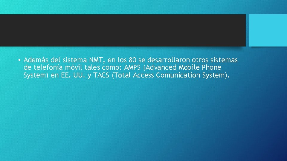  • Además del sistema NMT, en los 80 se desarrollaron otros sistemas de