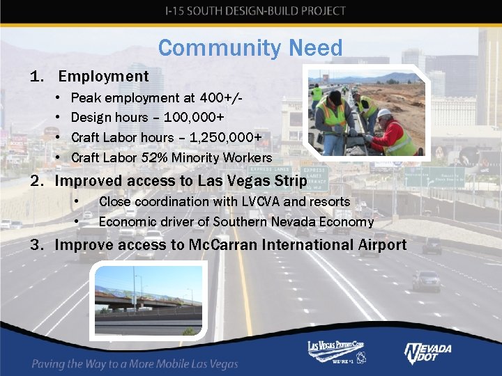 Community Need 1. Employment • • Peak employment at 400+/Design hours – 100, 000+