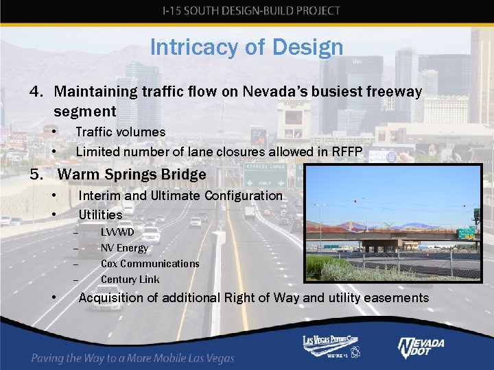 Intricacy of Design 4. Maintaining traffic flow on Nevada’s busiest freeway segment • •
