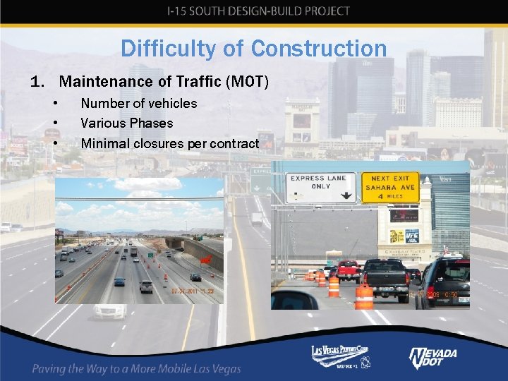 Difficulty of Construction 1. Maintenance of Traffic (MOT) • • • Number of vehicles
