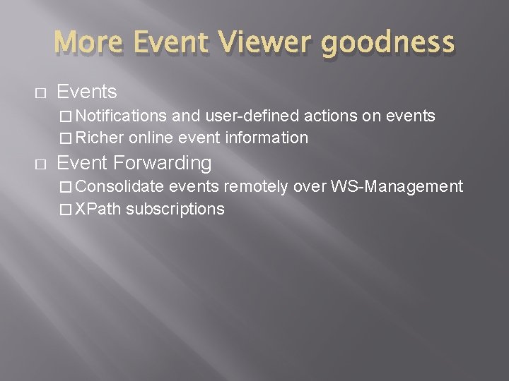 More Event Viewer goodness � Events � Notifications and user-defined actions on events �