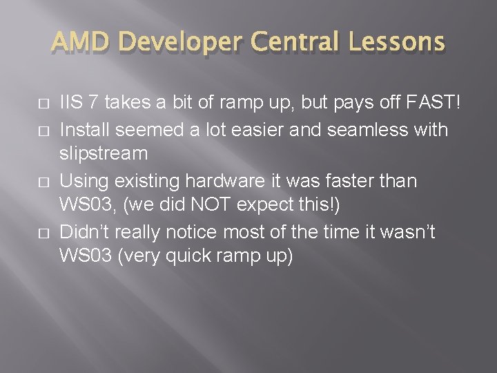 AMD Developer Central Lessons � � IIS 7 takes a bit of ramp up,