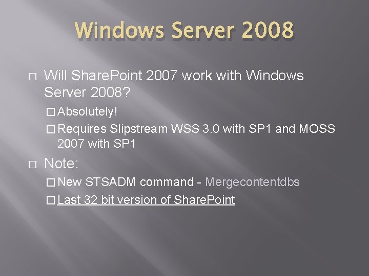 Windows Server 2008 � Will Share. Point 2007 work with Windows Server 2008? �
