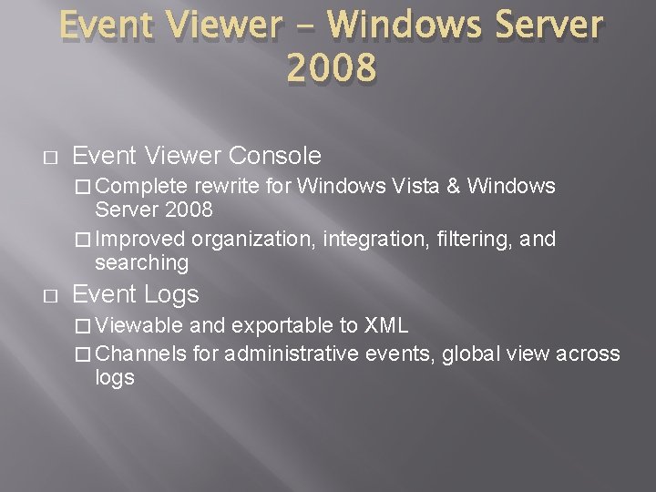Event Viewer - Windows Server 2008 � Event Viewer Console � Complete rewrite for