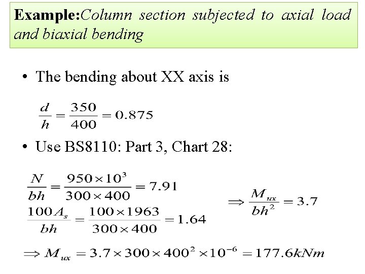 Example: Column section subjected to axial load and biaxial bending • The bending about