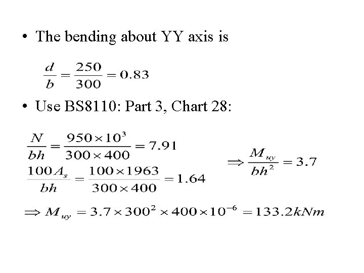  • The bending about YY axis is • Use BS 8110: Part 3,