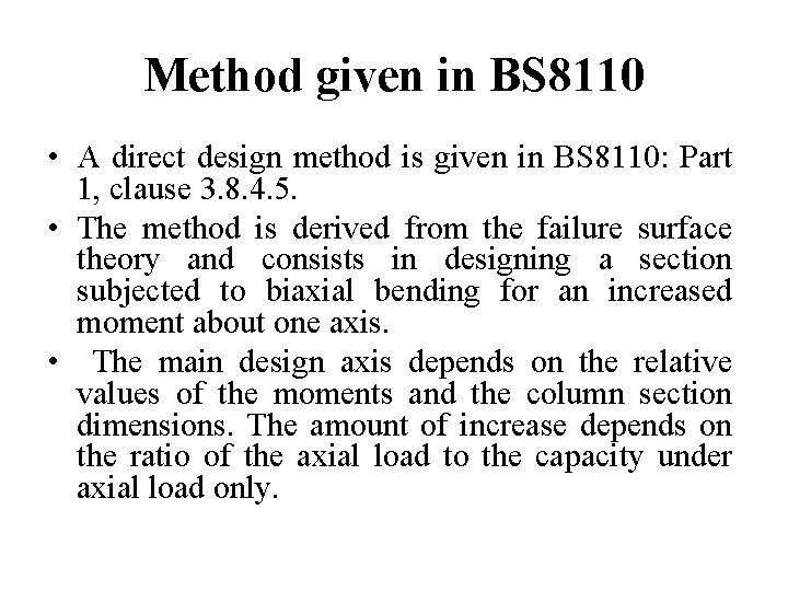 Method given in BS 8110 • A direct design method is given in BS