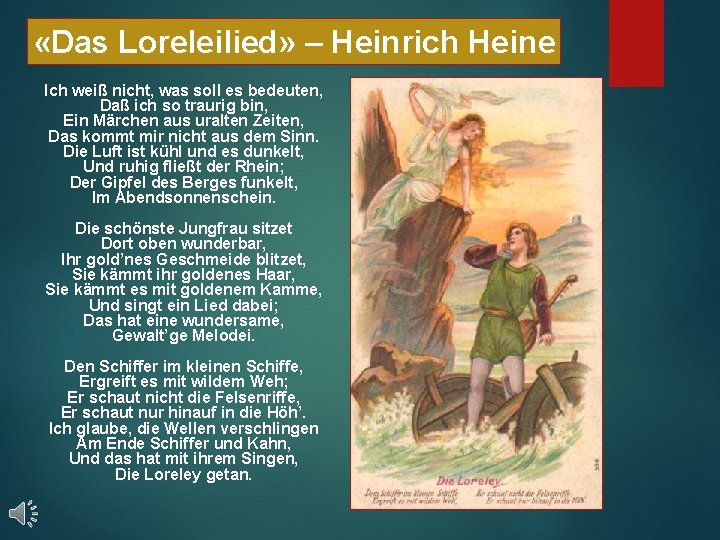  «Das Loreleilied» – Heinrich Heine Ich weiß nicht, was soll es bedeuten, Daß