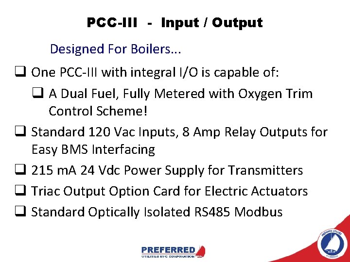 PCC-III - Input / Output Designed For Boilers. . . q One PCC-III with