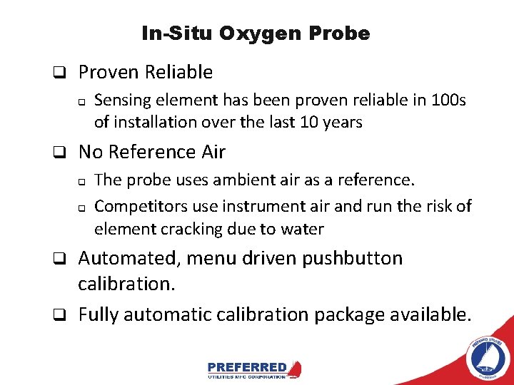 In-Situ Oxygen Probe q Proven Reliable q q No Reference Air q q Sensing