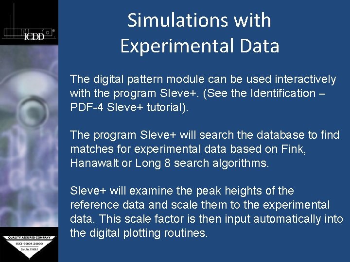 Simulations with Experimental Data The digital pattern module can be used interactively with the