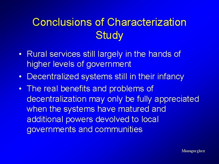 Conclusions of Characterization Study • Rural services still largely in the hands of higher Conclusions of Characterization Study • Rural services still largely in the hands of higher