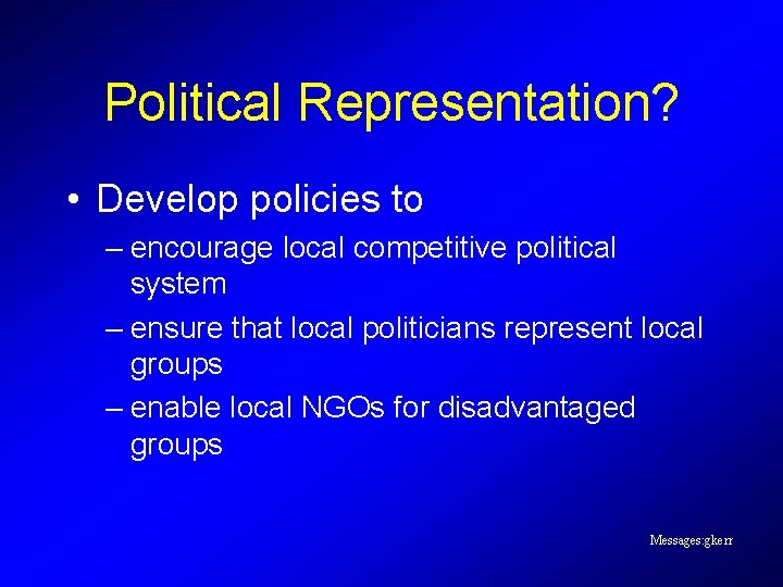 Political Representation? • Develop policies to – encourage local competitive political system – ensure Political Representation? • Develop policies to – encourage local competitive political system – ensure