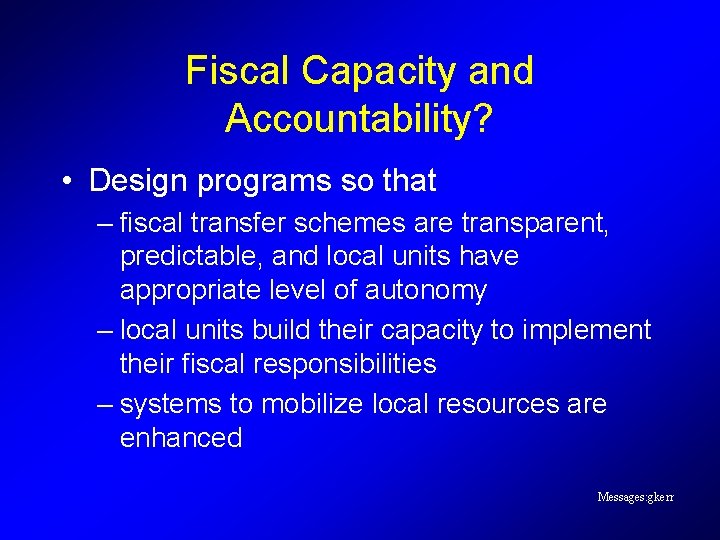 Fiscal Capacity and Accountability? • Design programs so that – fiscal transfer schemes are Fiscal Capacity and Accountability? • Design programs so that – fiscal transfer schemes are