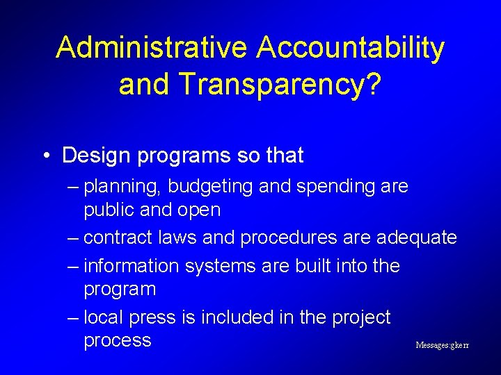 Administrative Accountability and Transparency? • Design programs so that – planning, budgeting and spending Administrative Accountability and Transparency? • Design programs so that – planning, budgeting and spending