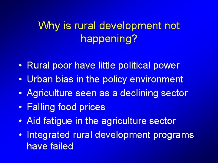 Why is rural development not happening? • • • Rural poor have little political Why is rural development not happening? • • • Rural poor have little political