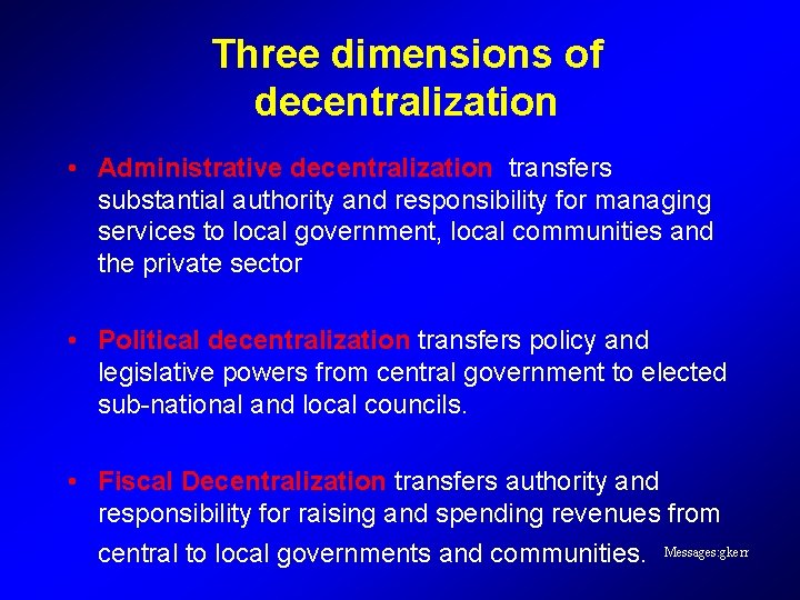 Three dimensions of decentralization • Administrative decentralization transfers substantial authority and responsibility for managing Three dimensions of decentralization • Administrative decentralization transfers substantial authority and responsibility for managing