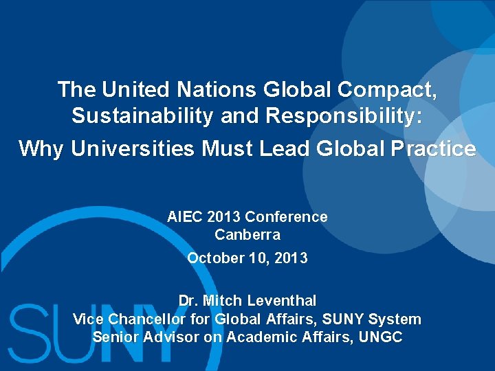 The United Nations Global Compact, Sustainability and Responsibility: Why Universities Must Lead Global Practice