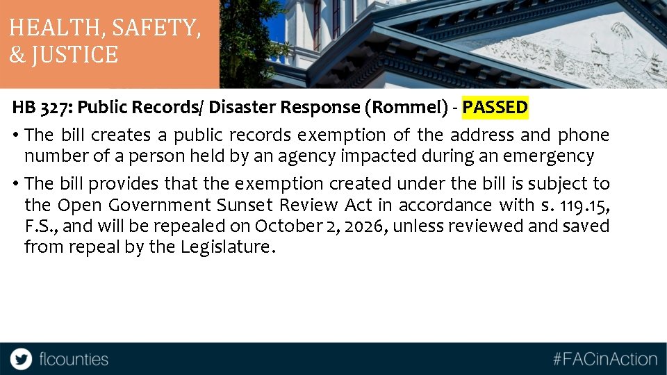 HEALTH, SAFETY, & JUSTICE HB 327: Public Records/ Disaster Response (Rommel) - PASSED •