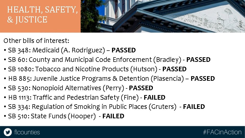 HEALTH, SAFETY, & JUSTICE Other bills of interest: • SB 348: Medicaid (A. Rodriguez)