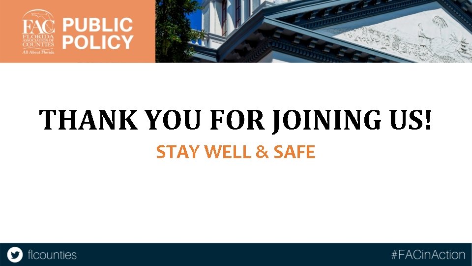 THANK YOU FOR JOINING US! STAY WELL & SAFE 