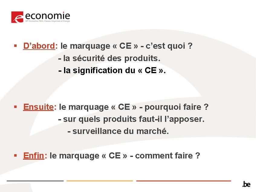 § D’abord: le marquage « CE » - c’est quoi ? - la sécurité