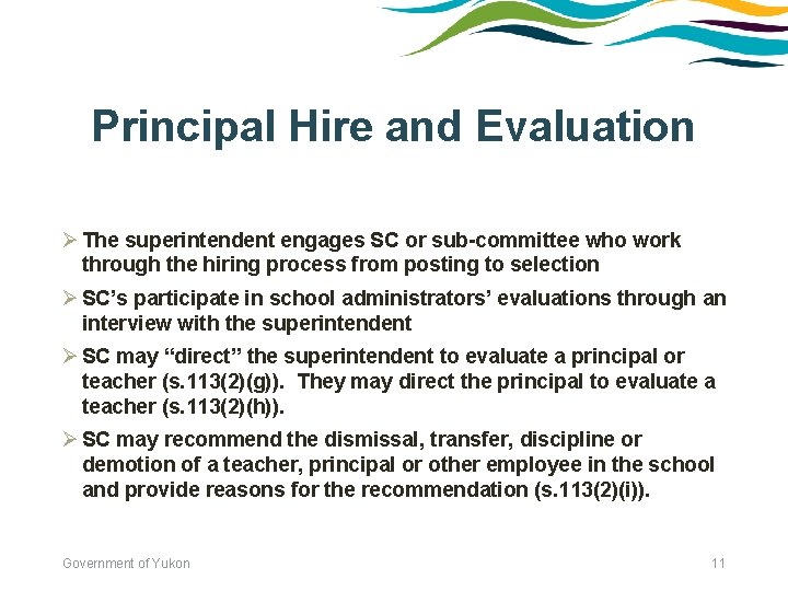 Principal Hire and Evaluation Ø The superintendent engages SC or sub-committee who work through