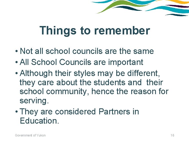 Things to remember • Not all school councils are the same • All School