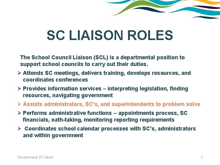 SC LIAISON ROLES The School Council Liaison (SCL) is a departmental position to support