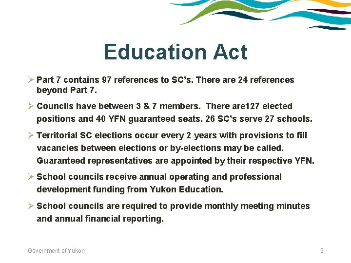 Education Act Ø Part 7 contains 97 references to SC’s. There are 24 references