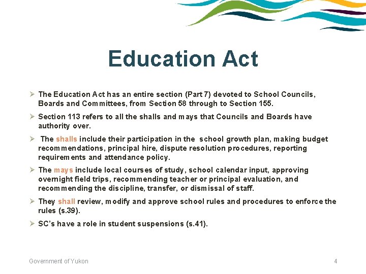 Education Act Ø The Education Act has an entire section (Part 7) devoted to