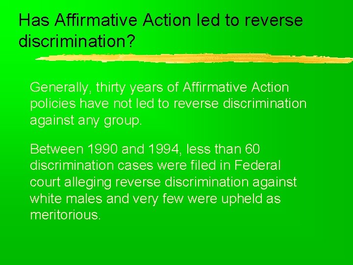 Has Affirmative Action led to reverse discrimination? Generally, thirty years of Affirmative Action policies