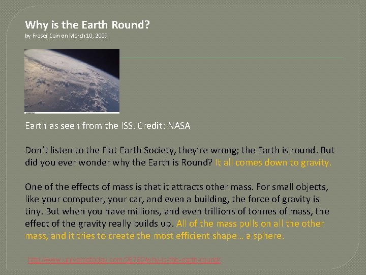 Why is the Earth Round? by Fraser Cain on March 10, 2009 Earth as