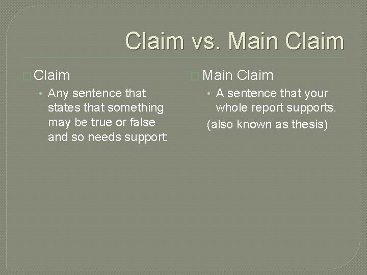 Claim vs. Main Claim � Claim • Any sentence that states that something may