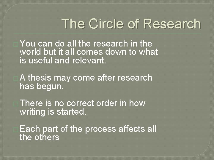 The Circle of Research � You can do all the research in the world The Circle of Research � You can do all the research in the world