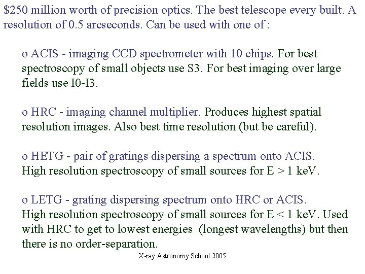 $250 million worth of precision optics. The best telescope every built. A resolution of