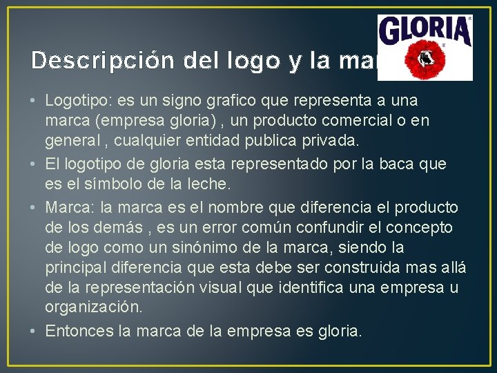 Descripción del logo y la marca • Logotipo: es un signo grafico que representa