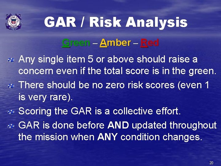 GAR / Risk Analysis Green – Amber – Red Any single item 5 or