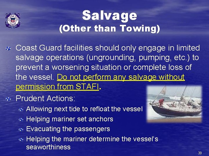 Salvage (Other than Towing) Coast Guard facilities should only engage in limited salvage operations Salvage (Other than Towing) Coast Guard facilities should only engage in limited salvage operations