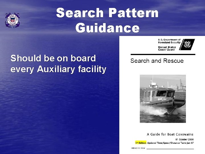 Search Pattern Guidance Should be on board every Auxiliary facility 44 