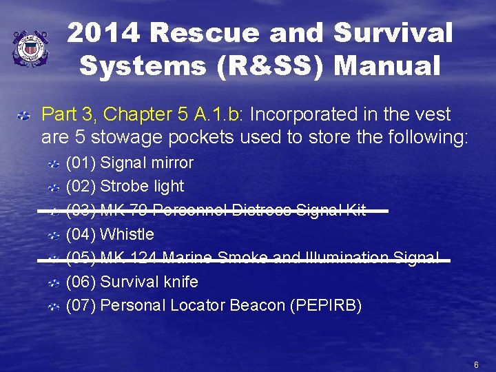 2014 Rescue and Survival Systems (R&SS) Manual Part 3, Chapter 5 A. 1. b: 2014 Rescue and Survival Systems (R&SS) Manual Part 3, Chapter 5 A. 1. b: