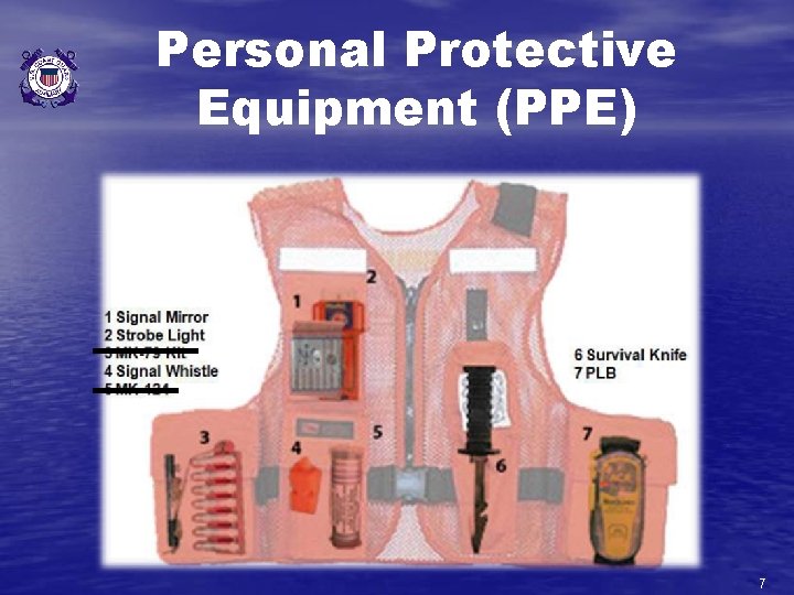 Personal Protective Equipment (PPE) 7 