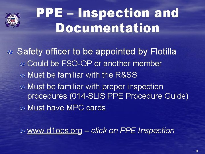 PPE – Inspection and Documentation Safety officer to be appointed by Flotilla Could be