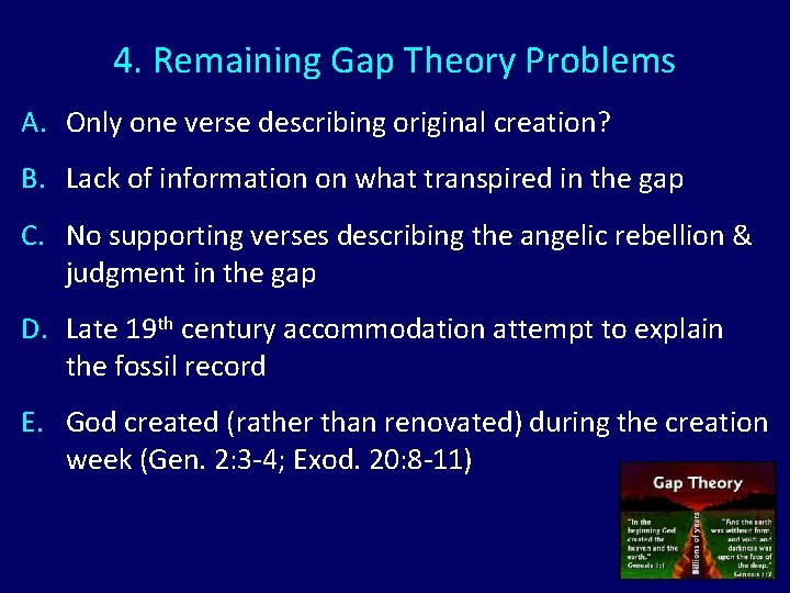 4. Remaining Gap Theory Problems A. Only one verse describing original creation? B. Lack