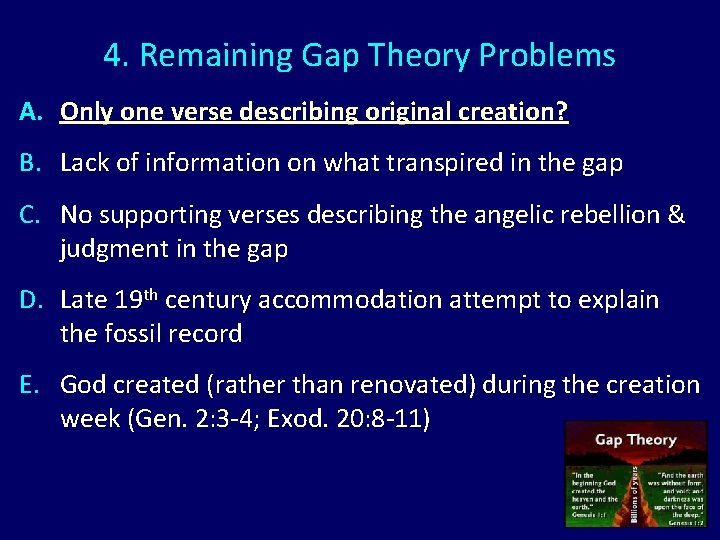 4. Remaining Gap Theory Problems A. Only one verse describing original creation? B. Lack