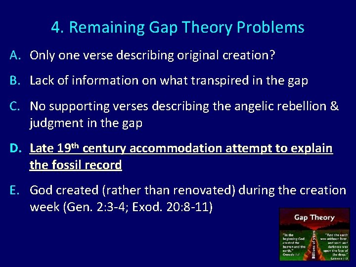 4. Remaining Gap Theory Problems A. Only one verse describing original creation? B. Lack